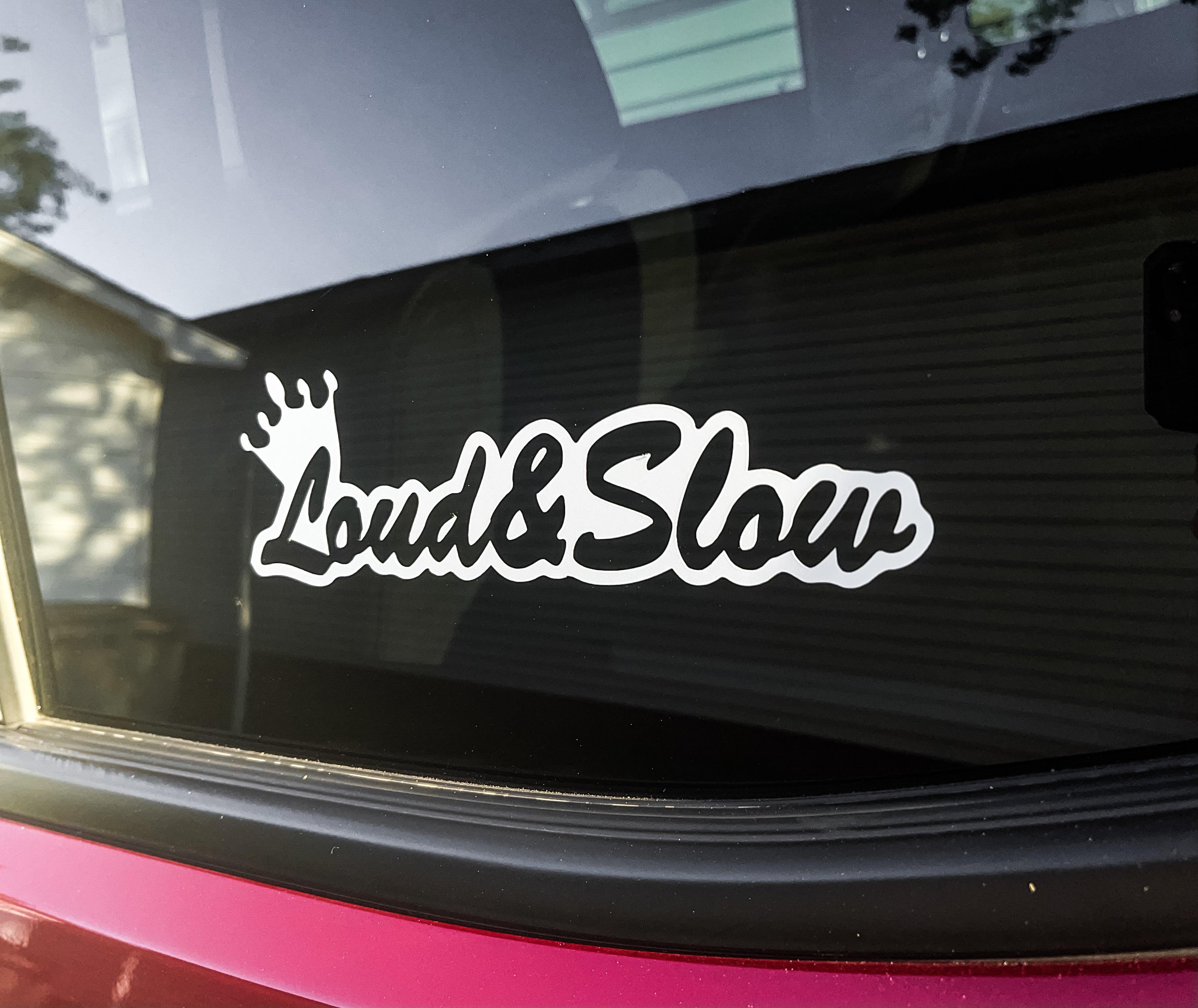 Loud & Slow Vinyl Decal.