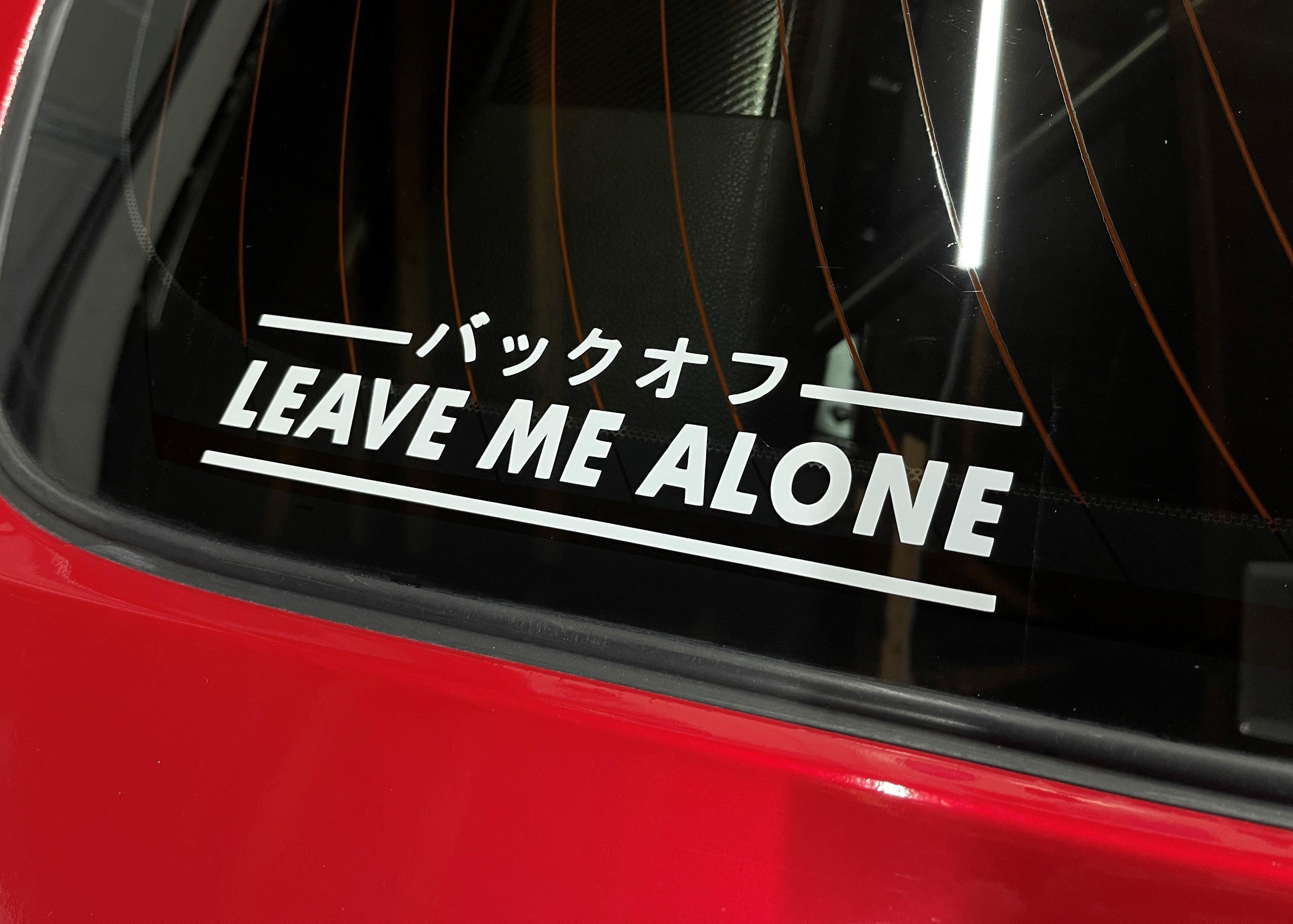 Leave Me Alone Vinyl Decal.