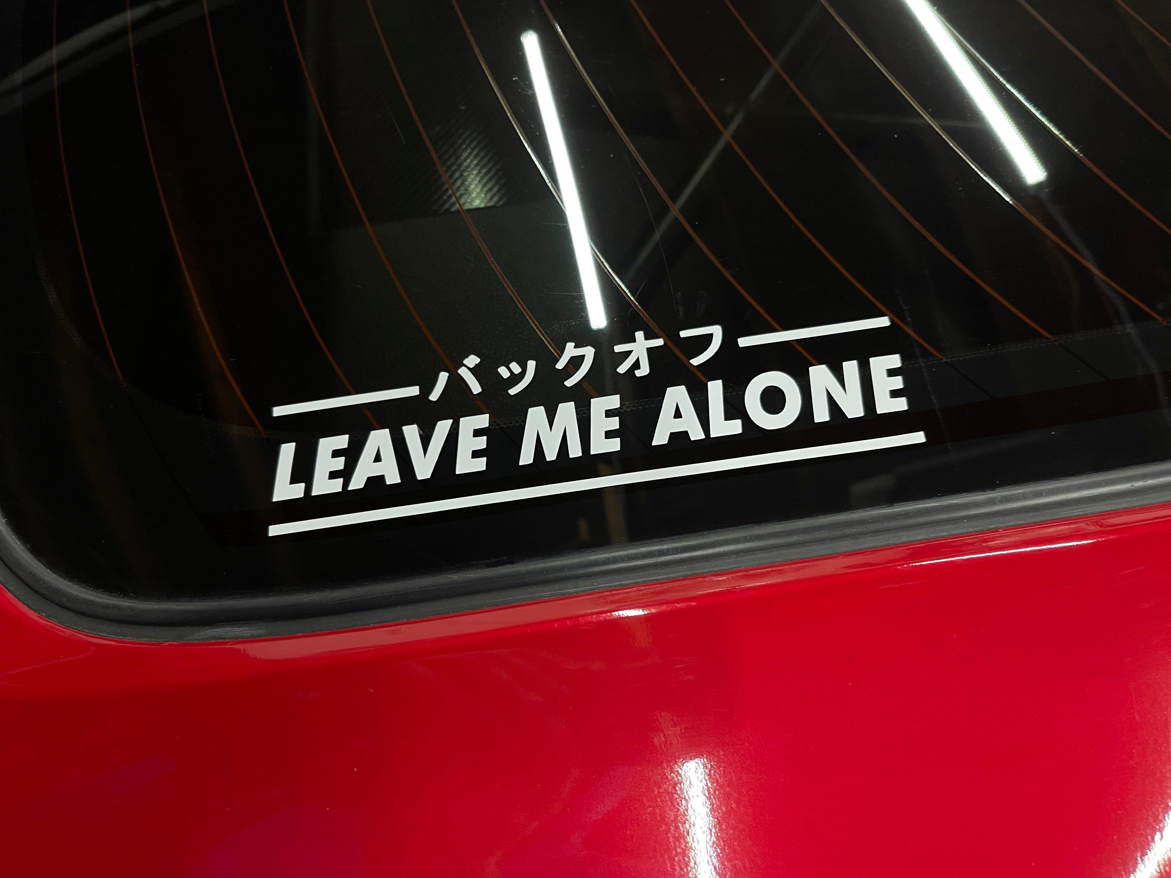 Leave Me Alone Vinyl Decal.