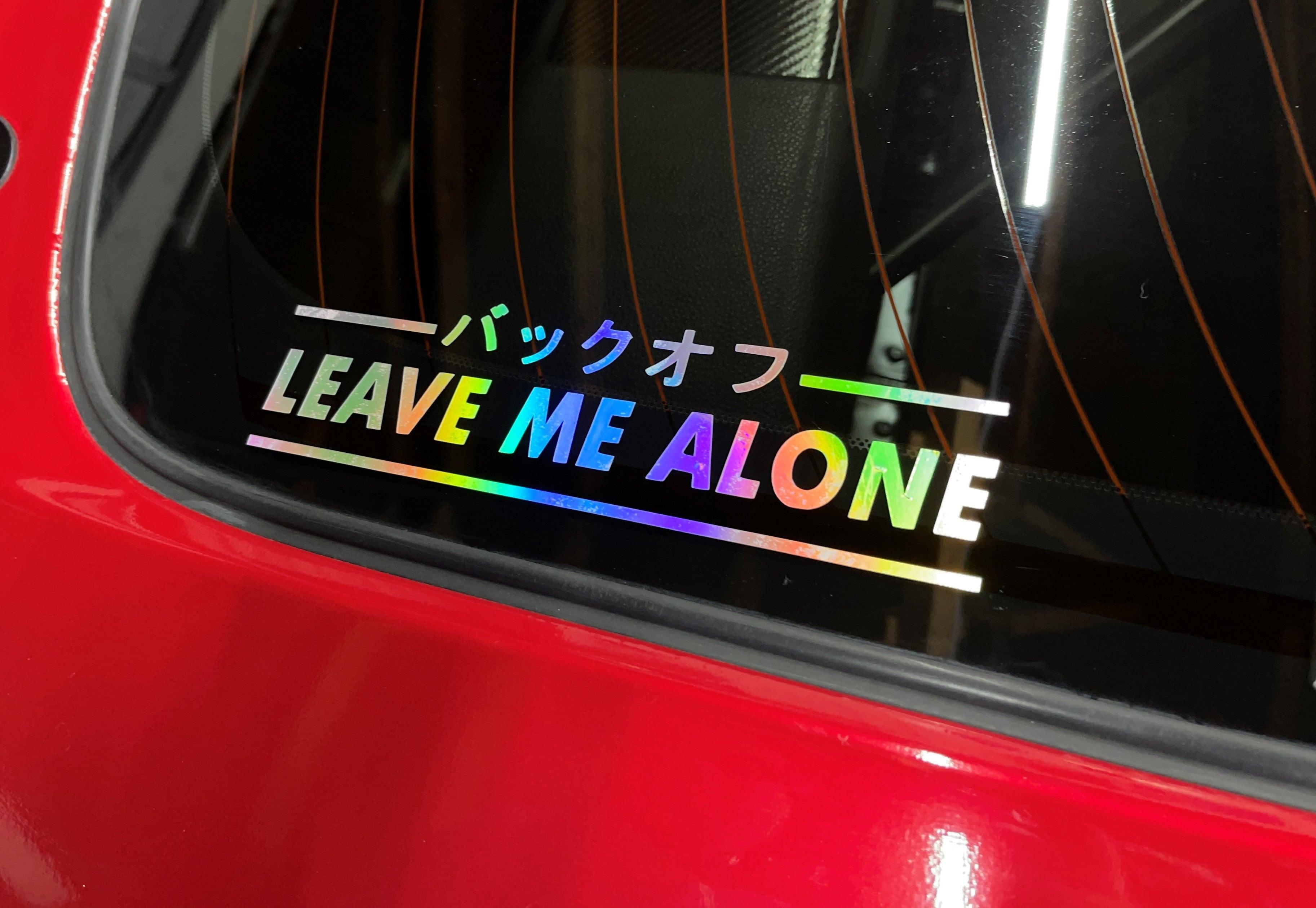 Leave Me Alone Vinyl Decal.