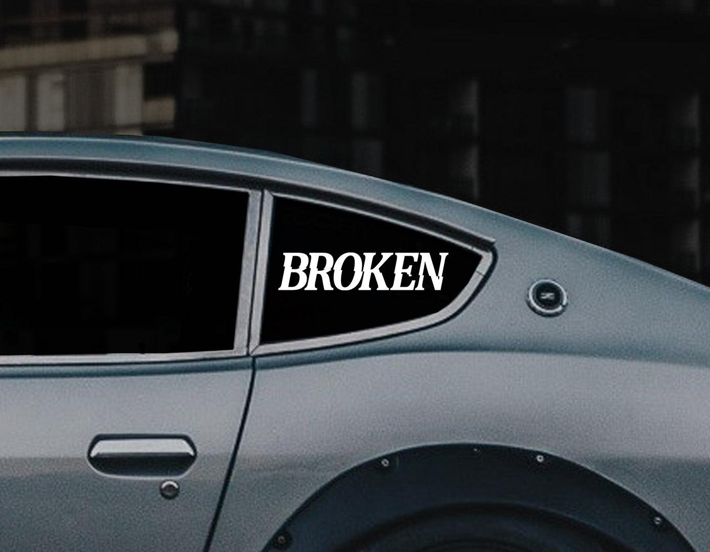 BROKEN Vinyl Decal.