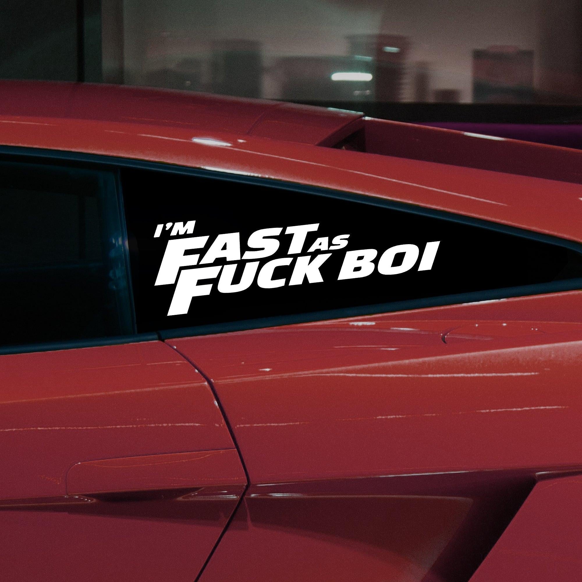 Fast As F*ck BOI Vinyl Decal.
