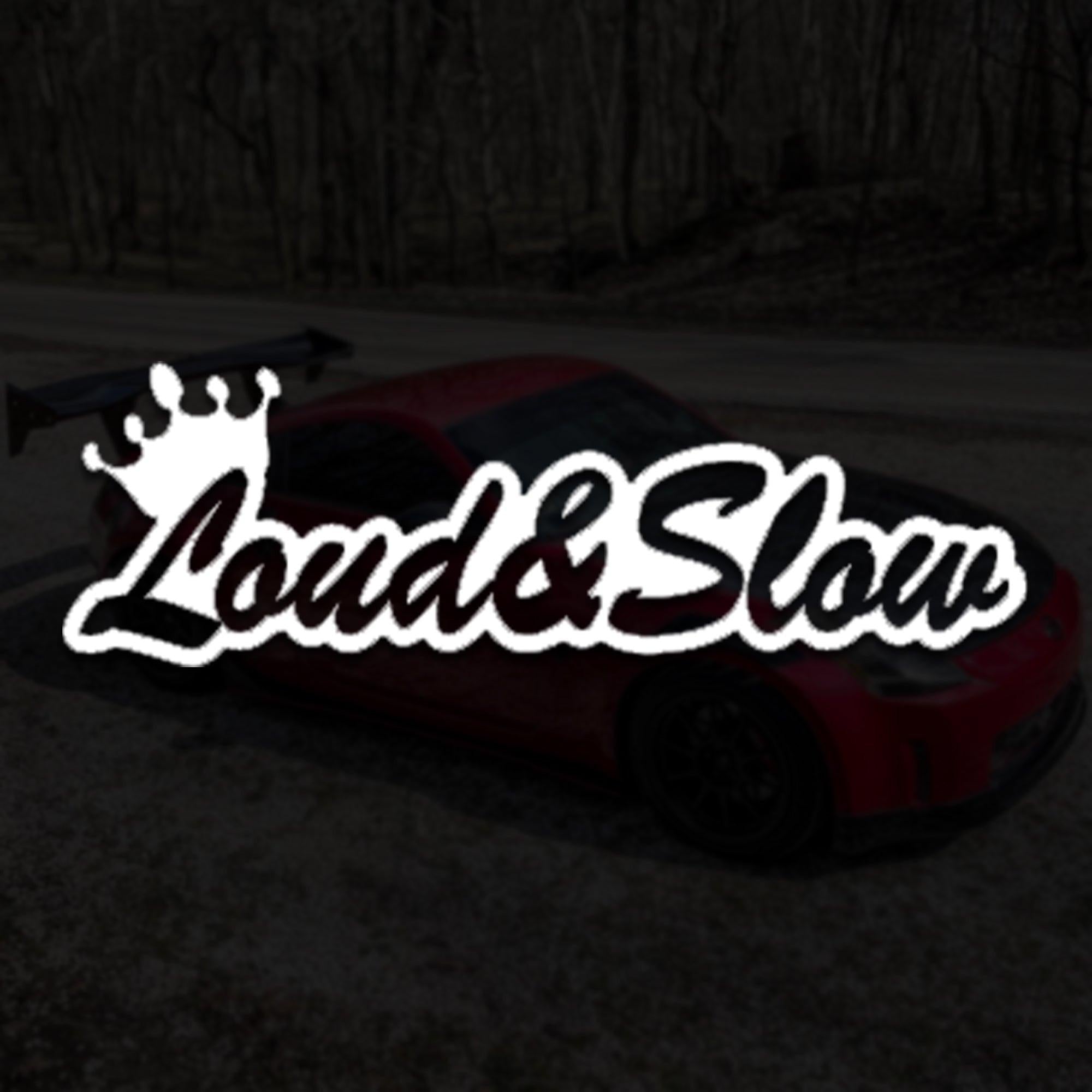 Loud & Slow Vinyl Decal.