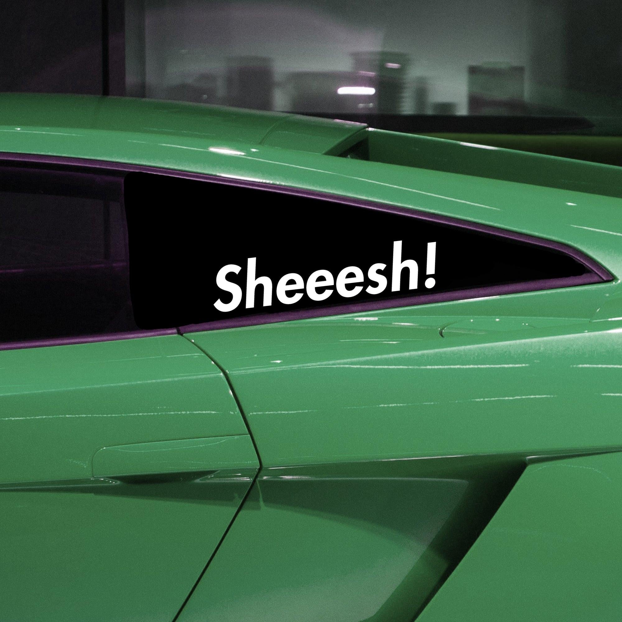 Sheeesh! Vinyl Decal.